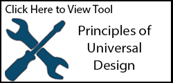 Click here to view tool: Principles of Universal Design